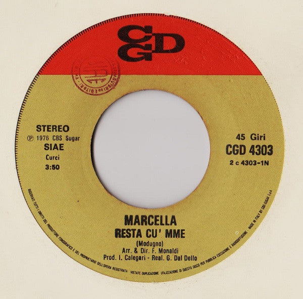 Marcella* : Resta Cu' Mme / Impazzire Ti Farò (7")