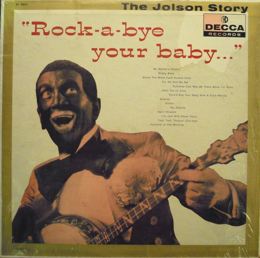 Al Jolson : The Jolson Story "Rock-A-Bye Your Baby..." (LP, Comp)