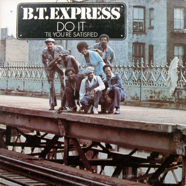 B.T. Express : Do It ('Til You're Satisfied) (LP, Album, NAM)