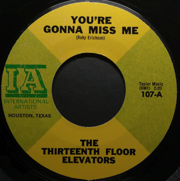 The Thirteenth Floor Elevators* : You're Gonna Miss Me  (7", Single, Styrene)