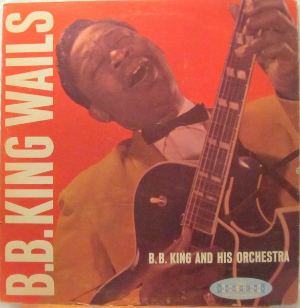 B.B. King Orchestra : B.B. King Wails (LP, Album)