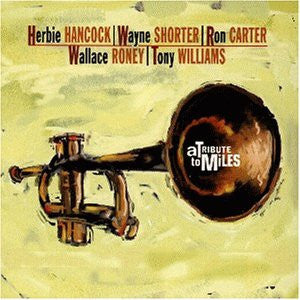 Herbie Hancock | Wayne Shorter | Ron Carter | Wallace Roney | Anthony Williams : A Tribute To Miles (CD, Album)