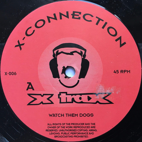 X-Connection : Watch Them Dogs / Funky Drive (12")