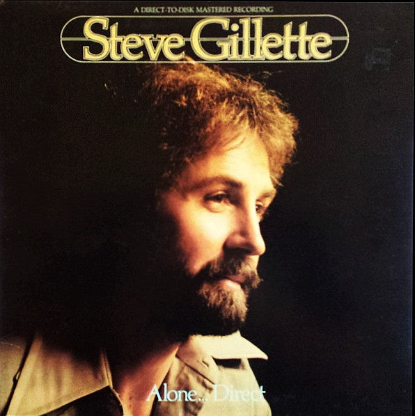 Steve Gillette : Alone... Direct (LP, Album, Dir)