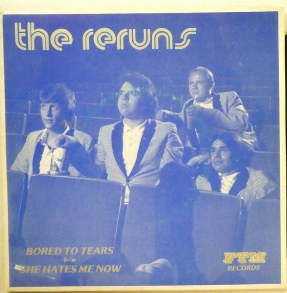 The Reruns : Bored To Tears / She Hates Me Now (7")