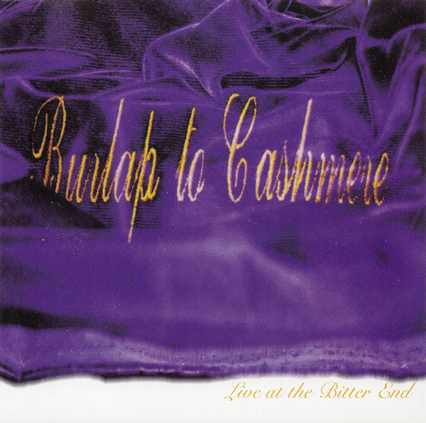 Burlap To Cashmere : Live At The Bitter End (CD, EP)
