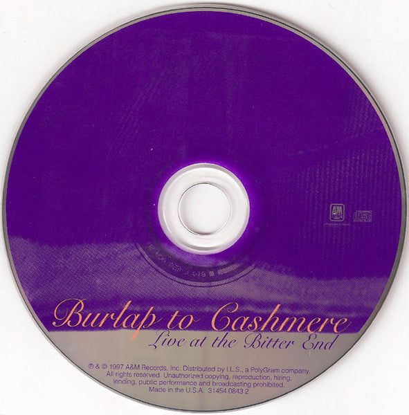 Burlap To Cashmere : Live At The Bitter End (CD, EP)