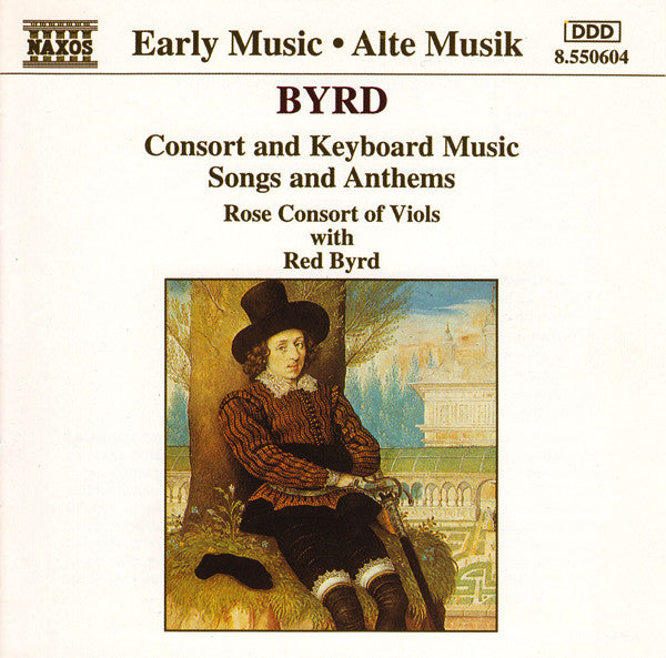 William Byrd - Rose Consort Of Viols With Red Byrd : Consort And Keyboard Music, Songs And Anthems (CD, Album)