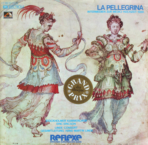 Kammarkören, Eric Ericson, Linde-Consort, Hans-Martin Linde : La Pellegrina (Intermedien Zur Medici-Hochzeit 1589) (2xLP, Album)