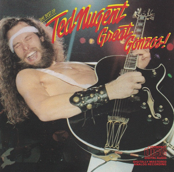 Ted Nugent : Great Gonzos! - The Best Of Ted Nugent (CD, Comp, RE)