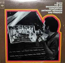 Anthony Newman And Friends - Johann Sebastian Bach : The Six Brandenburg Concertos (2xLP, Album)
