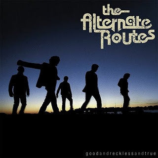 The Alternate Routes : Good And Reckless And True (CD, Album, RE, RM)