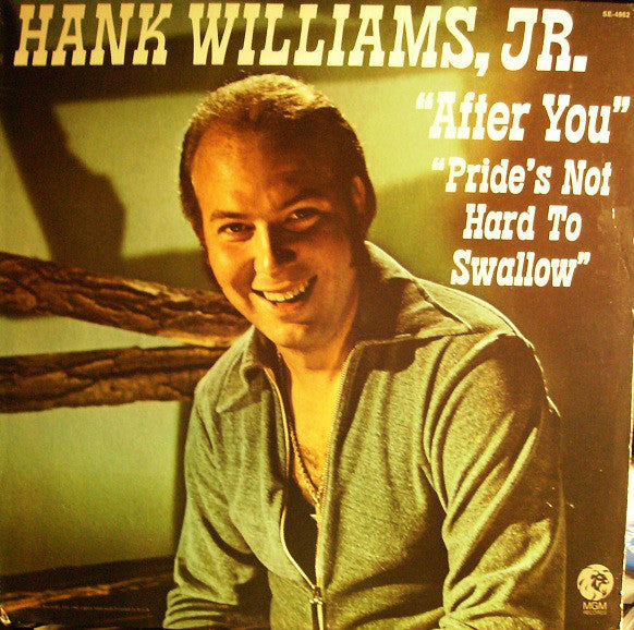 Hank Williams Jr. : After You / Pride's Not Hard To Swallow (LP, Album)
