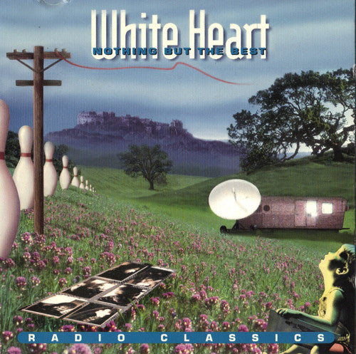 White Heart : Nothing But The Best - Radio Classics (CD, Comp, Club)