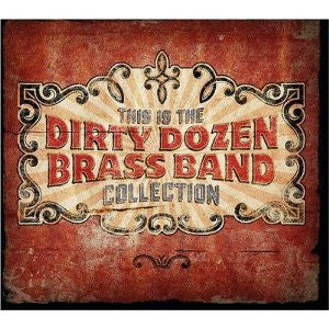 The Dirty Dozen Brass Band : This Is The Dirty Dozen Brass Band Collection (CD, Comp)