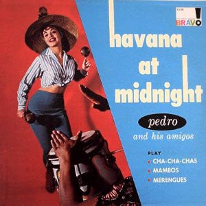 Pedro And His Amigos : Havana At Midnight (LP, Album, Mono)
