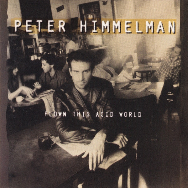 Peter Himmelman : Flown This Acid World (CD, Album)
