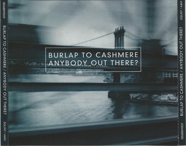 Burlap To Cashmere : Anybody Out There? (CD, Album)