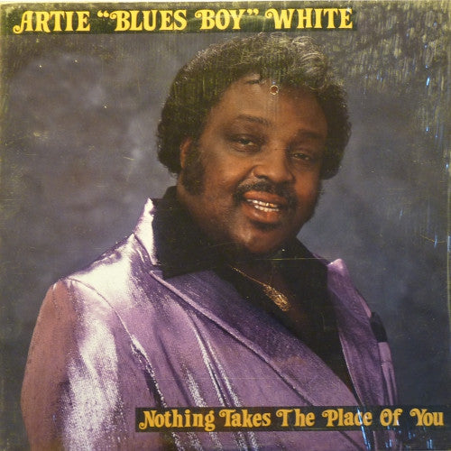Artie White : Nothing Takes The Place Of You (LP, Album)