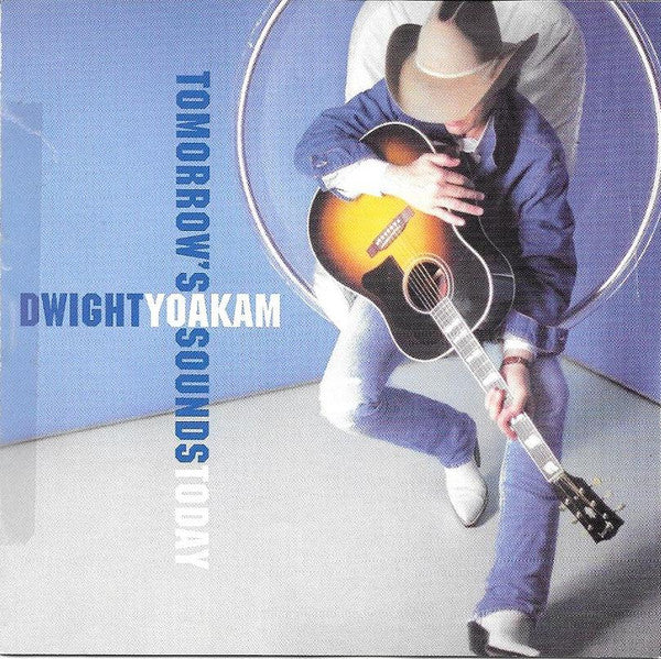 Dwight Yoakam : Tomorrow's Sounds Today (CD, Album)