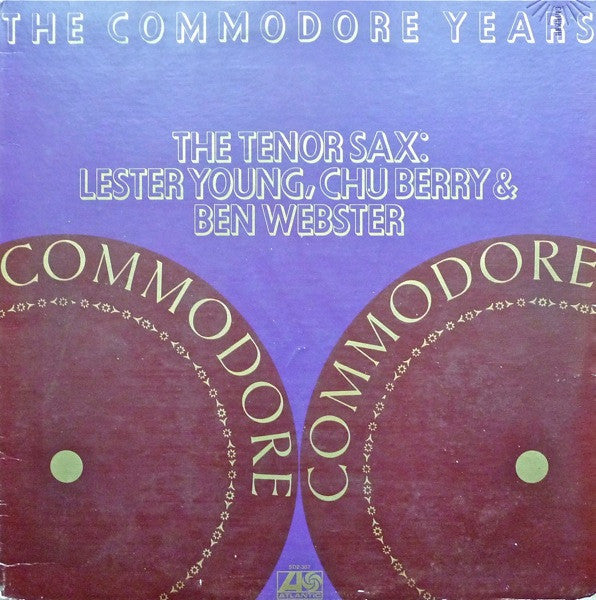 Lester Young, Leon "Chu" Berry & Ben Webster : The Tenor Sax: Lester Young, Chu Berry & Ben Webster (2xLP, Comp, Mono, Pre)