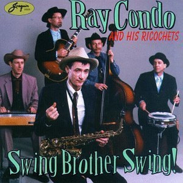 Ray Condo And His Ricochets : Swing Brother Swing! (CD, Album)