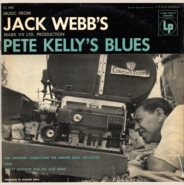 Ray Heindorf Directing The Warner Bros. Studio Orchestra And Matty Matlock And His Jazz Band : Music From Jack Webb's Mark VII Ltd. Production Pete Kelly's Blues (LP, Album, Mono)