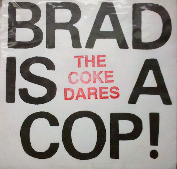 The Coke Dares / Push-Pull : Brad Is A Cop / Push-Pull (7")