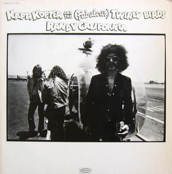 Randy California : Kapt. Kopter And The (Fabulous) Twirly Birds (LP, Album, RE)