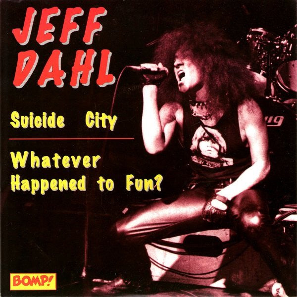 Jeff Dahl : Suicide City / Whatever Happened To Fun? (7", Single, RP)