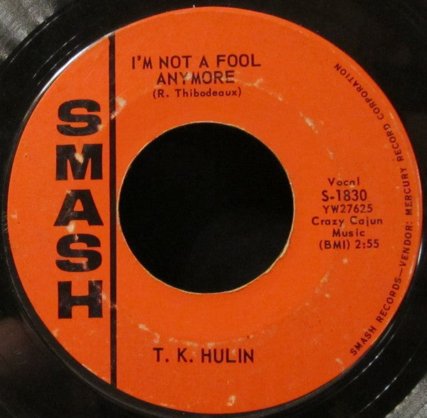 T.K. Hulin : I'm Not A Fool Anymore (7", Single, Styrene)