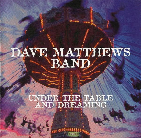 Dave Matthews Band : Under The Table And Dreaming (CD, Album, RE, Son)