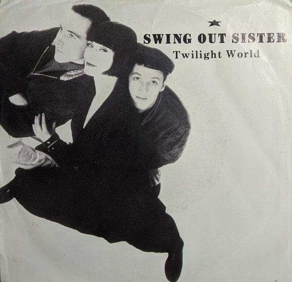 Swing Out Sister : Twilight World (7", Single)