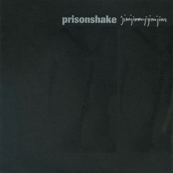 Prisonshake : Jimjimmyjimjim (7")