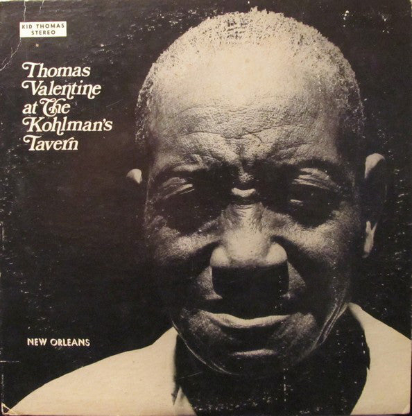 Kid Thomas Valentine : Thomas Valentine At Kohlman's Tavern (LP, Album)