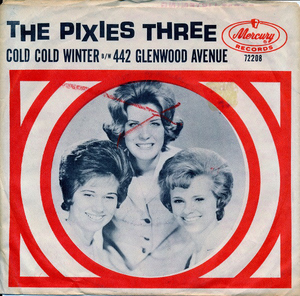 The Pixies Three : 442 Glenwood Avenue / Cold Cold Winter (7", Single, Styrene)