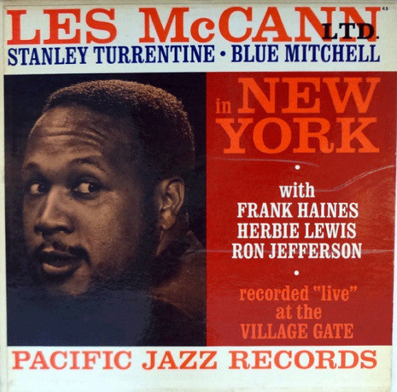 Les McCann Ltd. • Stanley Turrentine • Blue Mitchell with Frank Haynes, Herbie Lewis, Ron Jefferson : Les McCann Ltd. In New York (Recorded "Live" At The Village Gate) (LP, Album, Mono)