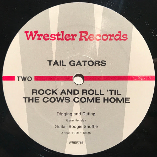 The Tail Gators : Rock 'N' Roll Till The Cows Come Home (12", EP)