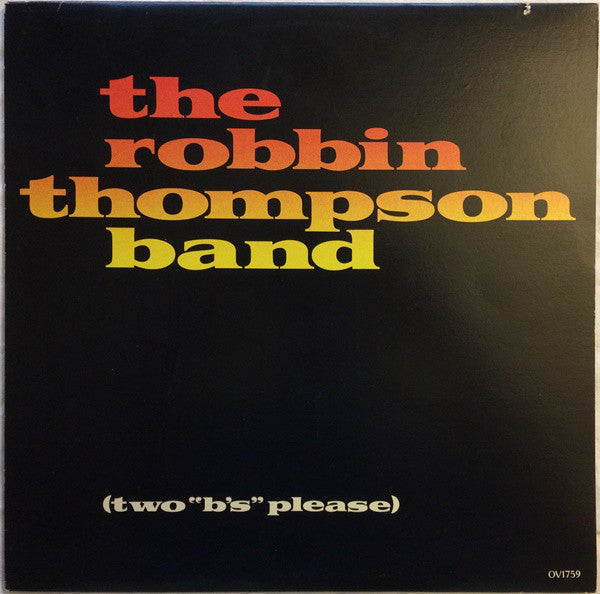 The Robbin Thompson Band : (Two "B's" Please) (LP, Album)
