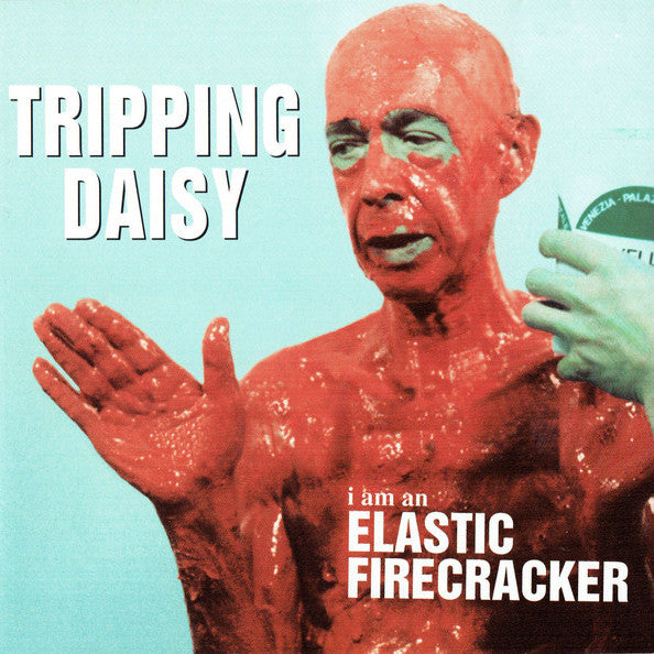 Tripping Daisy : I Am An Elastic Firecracker (CD, Album)