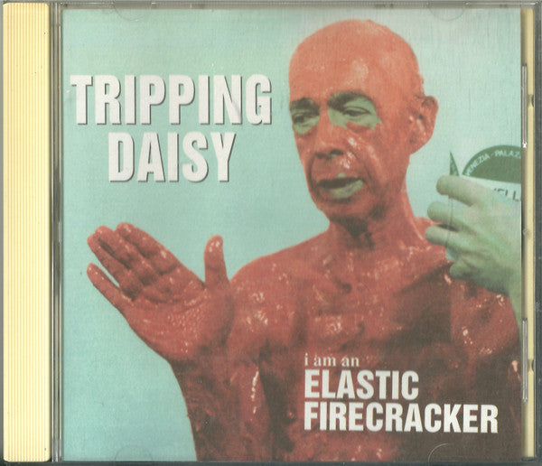 Tripping Daisy : I Am An Elastic Firecracker (CD, Album)