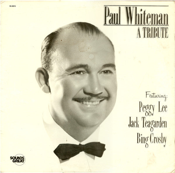 Peggy Lee, Jack Teagarden, Bing Crosby : Paul Whiteman: A Tribute (LP, Album, Comp)
