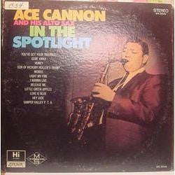Ace Cannon : Ace Cannon And His Alto Sax In The Spotlight (LP)