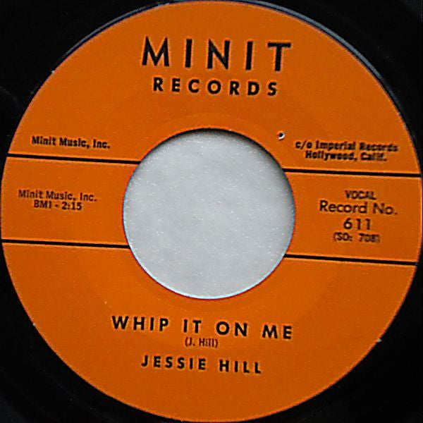 Jessie Hill : Whip It On Me / I Need Your Love (7", Single, Styrene)