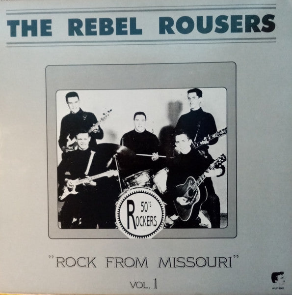 The Rebel Rousers (2) : Rock From Missouri Vol.1 (LP, Comp)