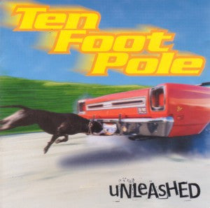 Ten Foot Pole : Unleashed (HDCD, Album)