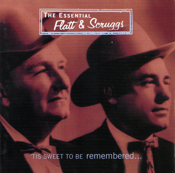 Flatt & Scruggs : The Essential Flatt & Scruggs: 'Tis Sweet To Be Remembered... (2xCD, Comp)