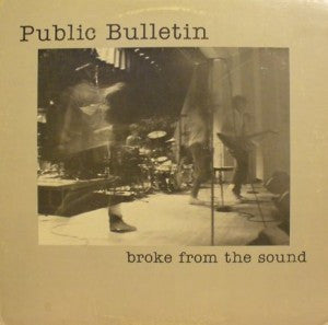 Public Bulletin : Broke From The Sound (12", EP)
