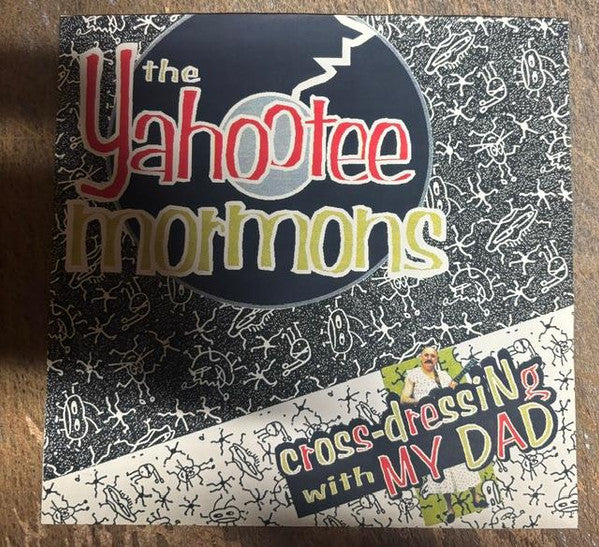 The Yahootee Mormons : Cross-Dressing With My Dad (7", EP)