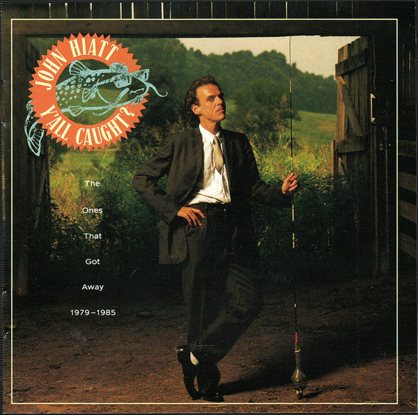 John Hiatt : Y'All Caught? - The Ones That Got Away 1979-1985 (CD, Comp, RE)